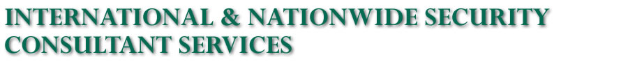 International & Nationwide Security Consultant Services